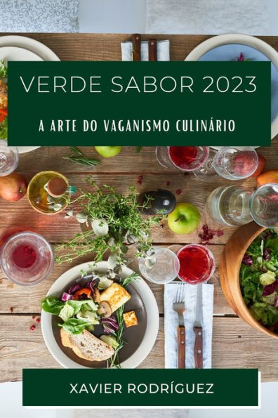 Verde Sabor 2023: A Arte Do Vaganismo Culinário (Galician Edition)