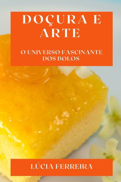 Docura E Arte: O Universo Fascinante Dos Bolos (Portuguese Edition)