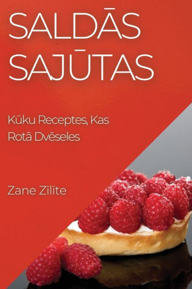 Saldas Sajutas: Kuku Receptes, Kas Rota Dveseles (Latvian Edition)
