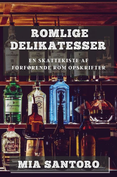 Romlige Delikatesser: En Skattekiste Af Forførende Rom Opskrifter (Danish Edition)