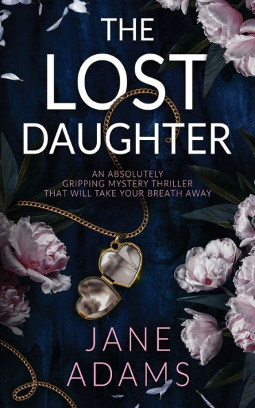 The Lost Daughter An Absolutely Gripping Mystery Thriller That Will Take Your Breath Away (Ray Flowers Mysteries) - 9781835260975