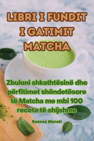 Libri I Fundit I Gatimit Matcha (Albanian Edition)