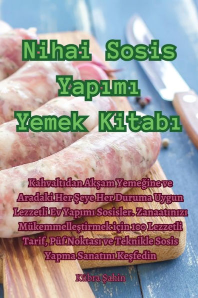 Nihai Sosis Yapimi Yemek Kitabi (Turkish Edition)