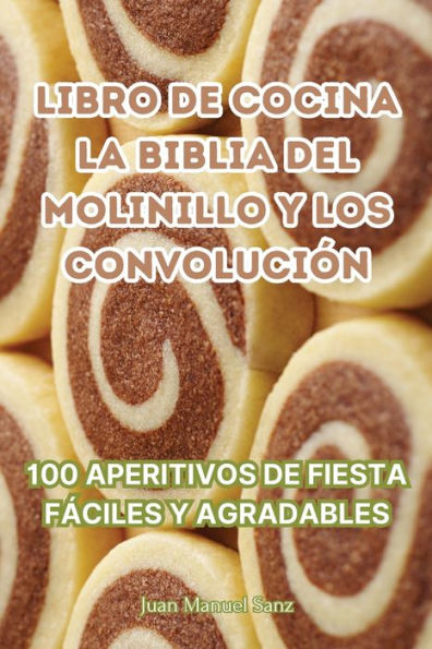 Libro De Cocina La Biblia Del Molinillo Y Los Convolución (Spanish Edition)