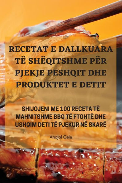 Recetat E Dallkuara Të Shëqitshme Për Pjekje Peshqit Dhe Produktet E Detit (Albanian Edition)