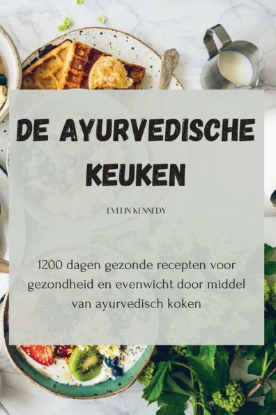De Ayurvedische Keuken (Dutch Edition)