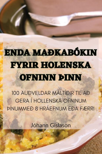 Enda Maðkabókin Fyrir Holenska Ofninn Þinn (Icelandic Edition) - 9781835312964