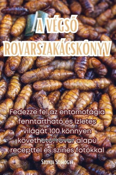 A Vegso Rovarszakácskönyv (Hungarian Edition)