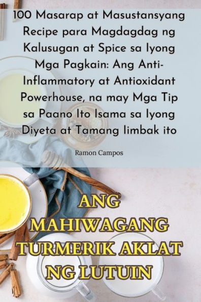 Ang Mahiwagang Turmerik Aklat Ng Lutuin (Filipino Edition)