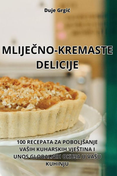 Mlijecno-Kremaste Delicije (Croatian Edition)