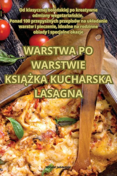 Warstwa Po Warstwie Ksiazka Kucharska Lasagna (Polish Edition)