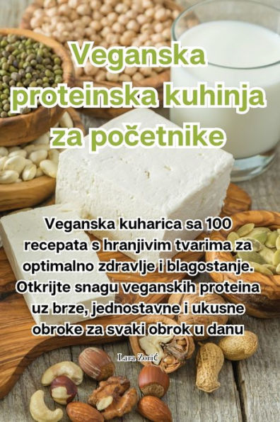 Veganska Proteinska Kuhinja Za Pocetnike (Croatian Edition)