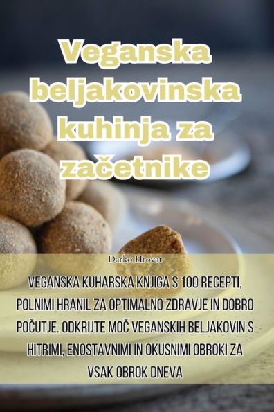 Veganska Beljakovinska Kuhinja Za Zacetnike (Slovene Edition)