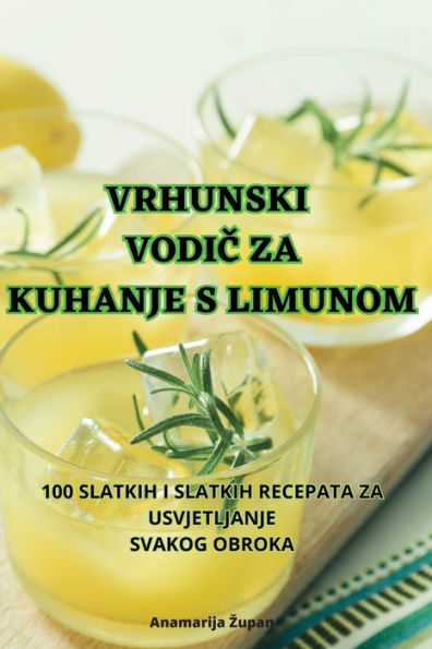 Vrhunski Vodic Za Kuhanje S Limunom (Croatian Edition)