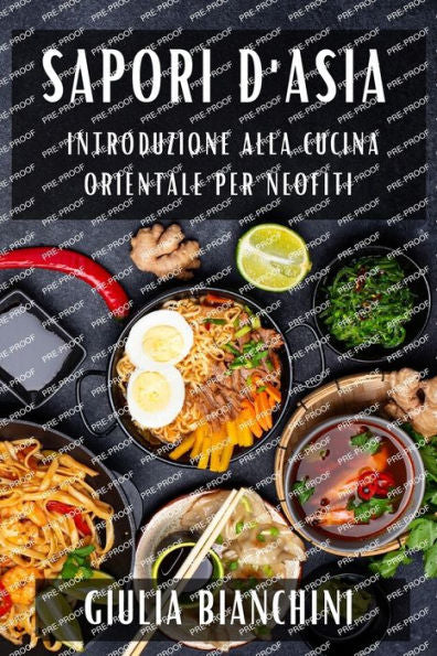 Sapori D'Asia: Introduzione Alla Cucina Orientale Per Neofiti (Italian Edition)