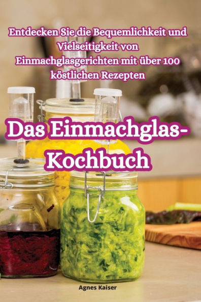 Das Einmachglas-Kochbuch (German Edition)