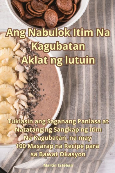 Ang Nabulok Itim Na Kagubatan Aklat Ng Lutuin (Philippine Languages Edition)