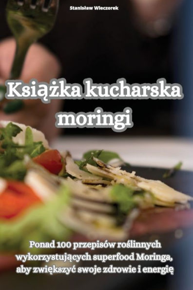 Ksiazka Kucharska Moringi (Polish Edition)