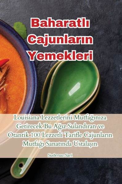 Baharatli Cajunlarin Yemekleri (Turkish Edition)