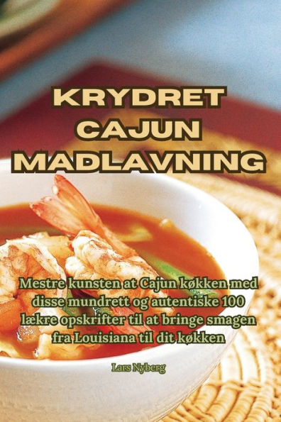 Krydret Cajun Madlavning (Danish Edition)