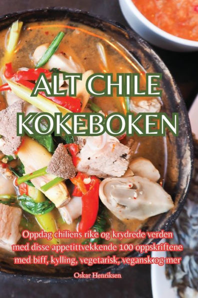 Alt Chile Kokeboken (Norwegian Edition)