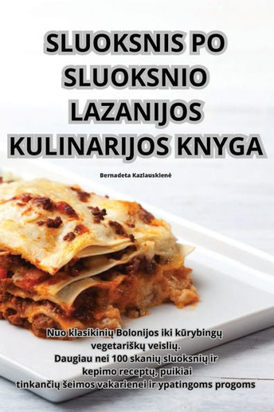 Sluoksnis Po Sluoksnio Lazanijos Kulinarijos Knyga (Lithuanian Edition)