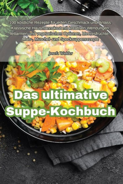 Das Ultimative Suppe-Kochbuch (German Edition)