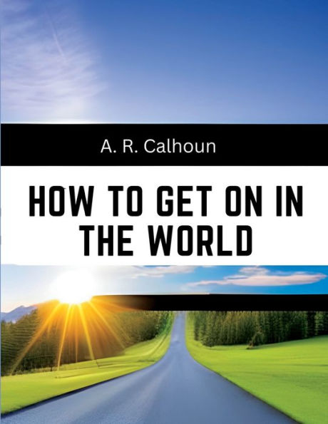 How To Get On In The World: A Ladder To Practical Success - 9781835520048