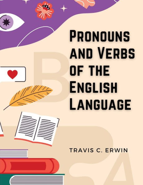 Pronouns And Verbs Of The English Language - 9781835520505
