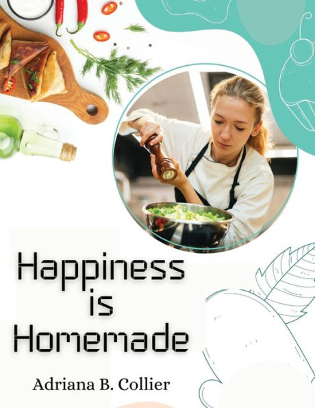 Happiness Is Homemade: The Home Cook's Guide - 9781835520888