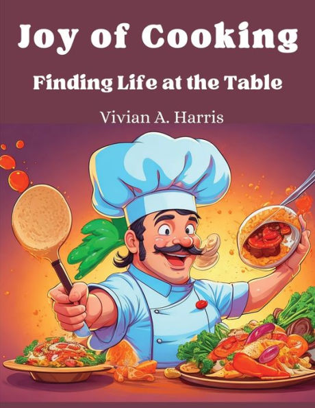 Joy Of Cooking: Finding Life At The Table