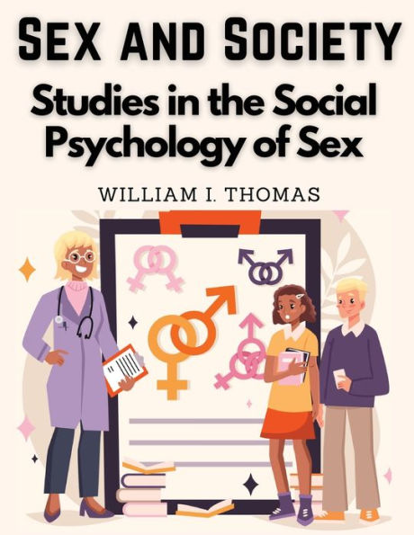 Sex And Society: Studies In The Social Psychology Of Sex