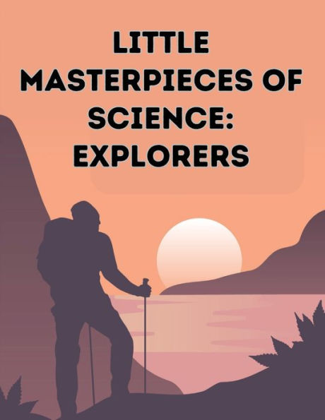 Little Masterpieces Of Science: Explorers - 9781835525005