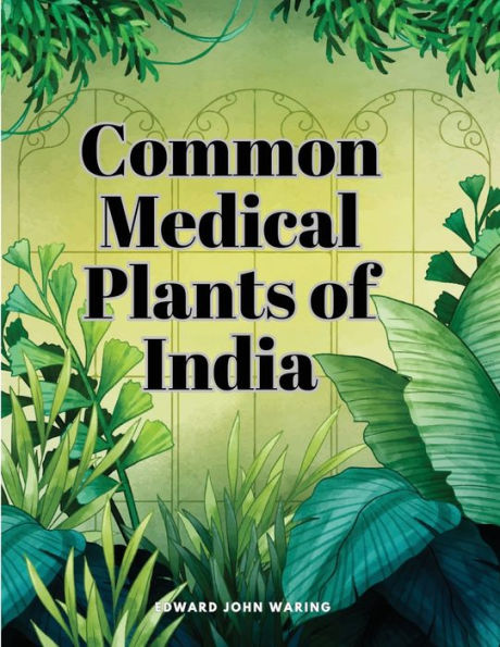 Common Medical Plants Of India - 9781835525029