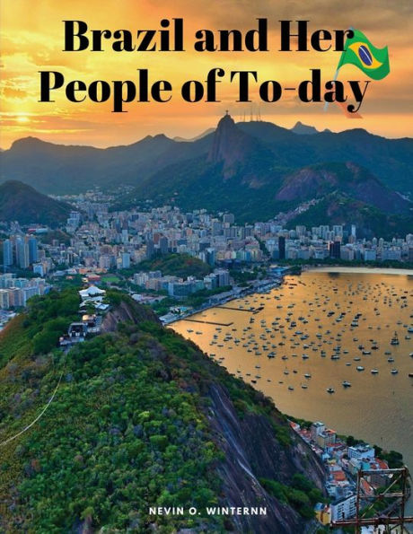 Brazil And Her People Of To-Day - 9781835525067