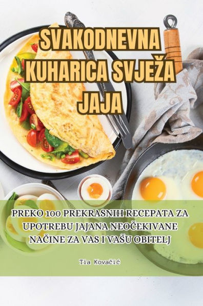 Svakodnevna Kuharica Svjeza Jaja (Croatian Edition)