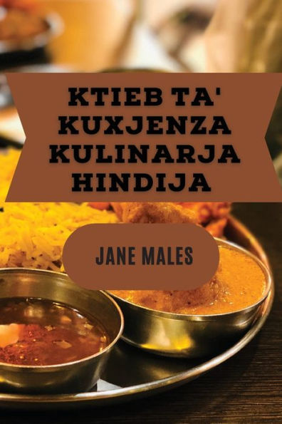 Ktieb Ta' Kuxjenza Kulinarja Hindija: Il-Ktieb Ta' Rcetti Ghal Kull Occasion (Maltese Edition) - 9781837528431