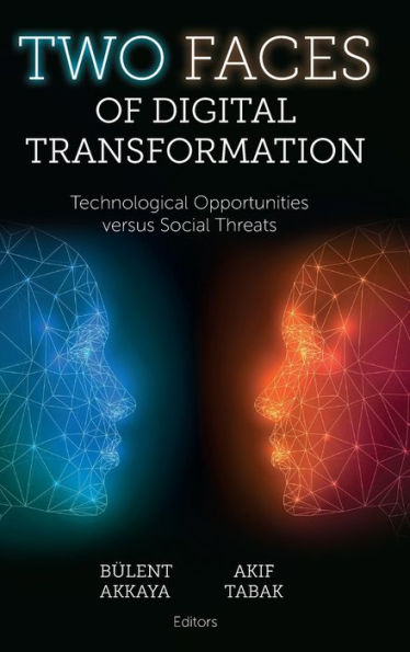 Two Faces Of Digital Transformation: Technological Opportunities Versus Social Threats