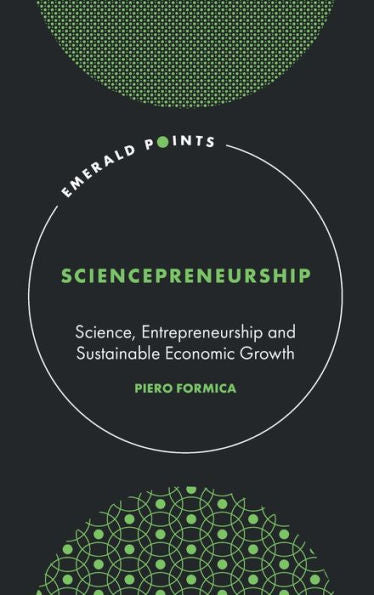 Sciencepreneurship: Science, Entrepreneurship And Sustainable Economic Growth (Emerald Points)