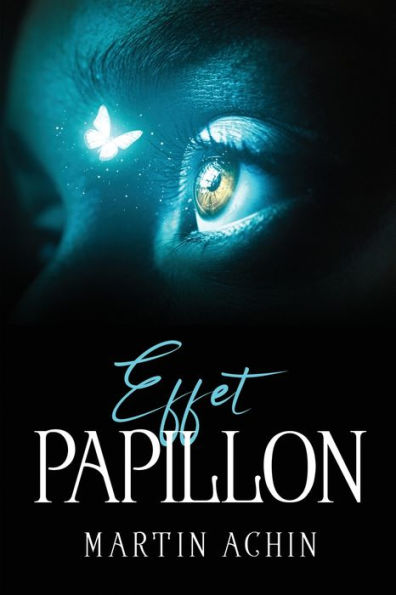 Effet Papillon (French Edition)