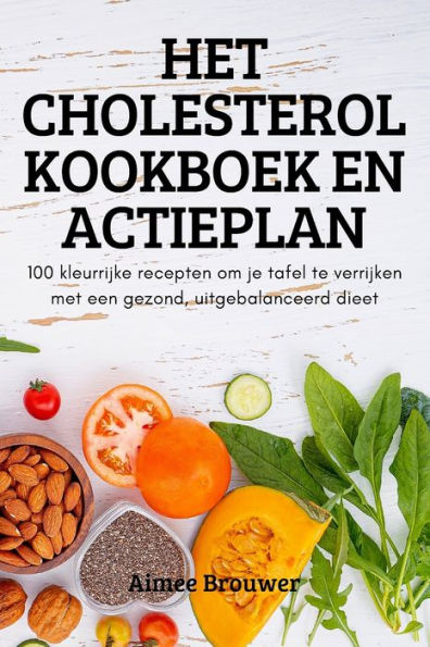 Het Cholesterol Kookboek En Actieplan (Dutch Edition)