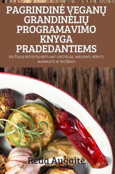 Pagrindine Veganu Grandineliu Programavimo Knyga Pradedantiems (Lithuanian Edition)