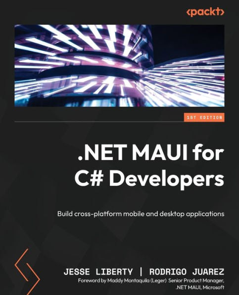 .Net Maui For C# Developers: Build Cross-Platform Mobile And Desktop Applications