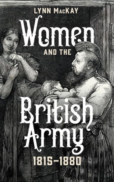 Women And The British Army, 1815-1880 (Britain's Soldiers)