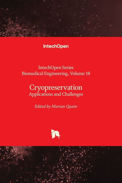 Cryopreservation - Applications And Challenges (Biomedical Engineering)