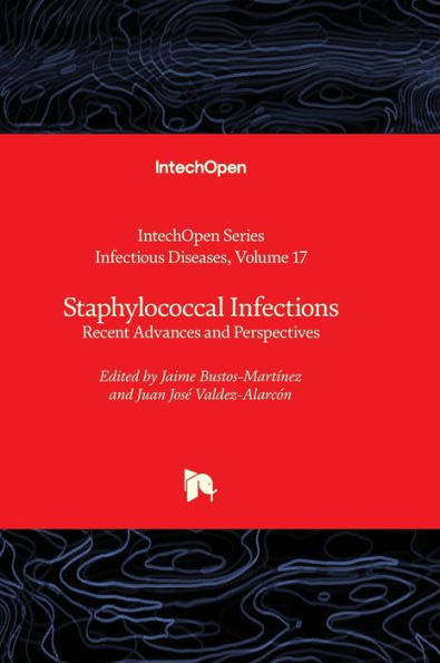 Staphylococcal Infections - Recent Advances And Perspectives (Infectious Diseases)