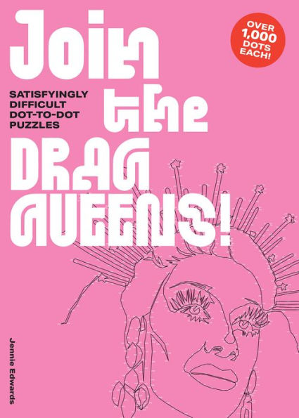 Join The Drag Queens!: Satisfyingly Difficult Dot-To-Dot Puzzles - 9781837760091