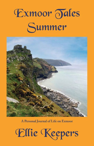 Exmoor Tales - Summer: A Personal Journal Of Life On Exmoor - 9781837780044