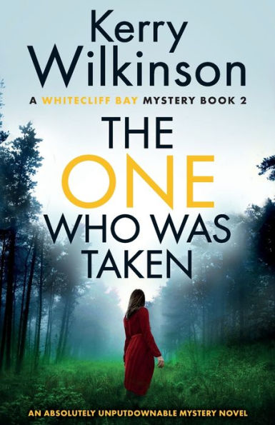 The One Who Was Taken: An Absolutely Unputdownable Mystery Novel (A Whitecliff Bay Mystery)