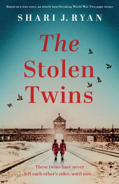 The Stolen Twins: Based On A True Story, An Utterly Heartbreaking World War Two Page-Turner